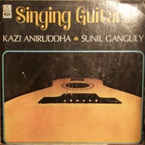 Kazi Aniruddha & Sunil Ganguly – Singing Guitars