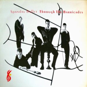 Spandau Ballet – Through The Barricades