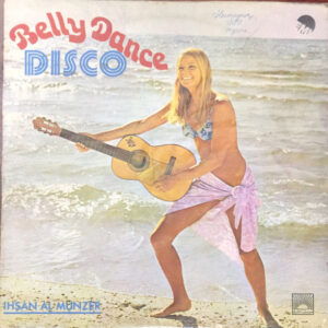Ihsan Al Munzer* – Belly Dance Disco