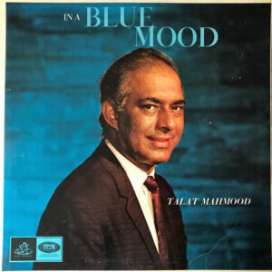 Talat Mahmood – In A Blue Mood