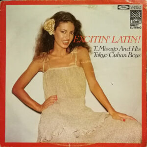 T. Misago And His Tokyo Cuban Boys* – Excitin' Latin!