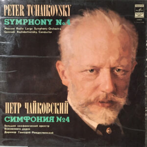 Peter Tchaikovsky*, Moscow Radio Orchestra*, Gennadi Rozhdestvensky – Symphony No. 4 in F Minor, Op. 36
