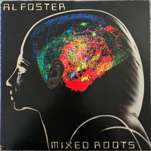 Al Foster – Mixed Roots