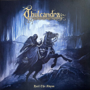 Thulcandra – Hail The Abyss