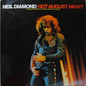 Neil Diamond – Hot August Night