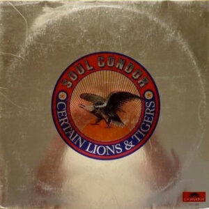 Certain Lions & Tigers – Soul Condor