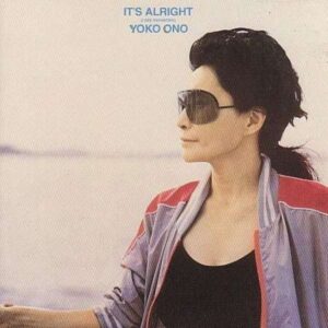 Yoko Ono – It's Alright (I See Rainbows)