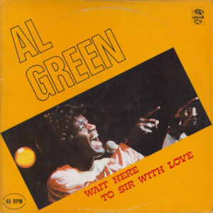 Al Green – Wait Here / To Sir With Love