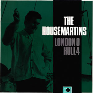 The Housemartins – London 0 Hull 4