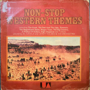 Al Caiola, Leroy Holmes And His Orchestra – Non-Stop Western Themes